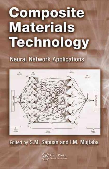 Composite Materials Technology : Neural Network Applications (Neural Network Applications)