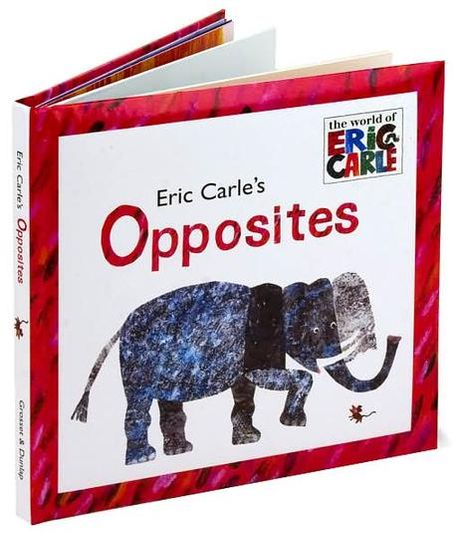(Eric Carle's)Opposites