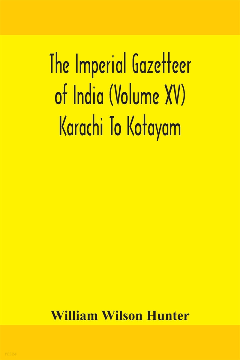 The Imperial gazetteer of India (Volume XV) Karachi To Kotayam