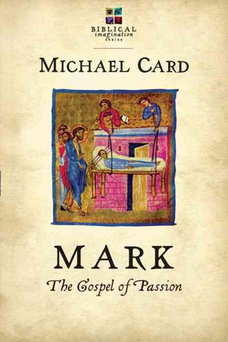 Mark  : the gospel of passion