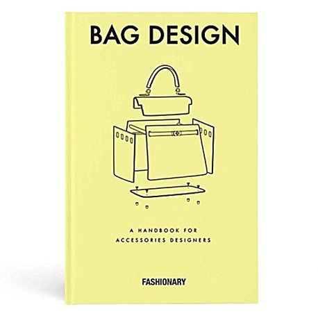 Fashionary Bag Design (A Handbook for Accessories Designers)