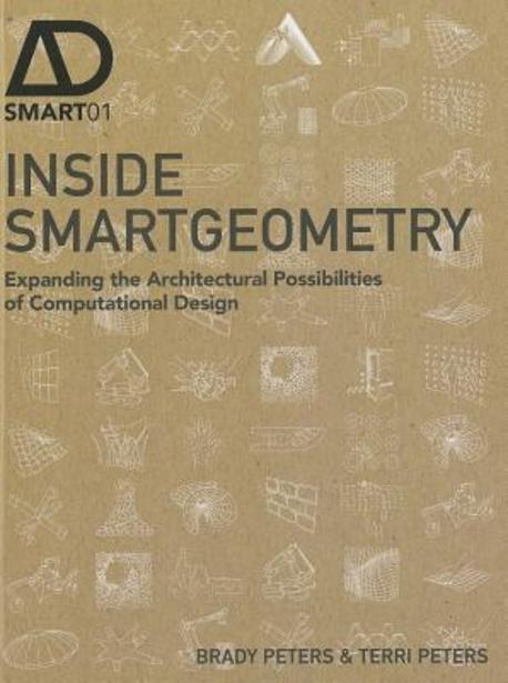Inside smartgeometry  : expanding the architectural possibilities of computational design