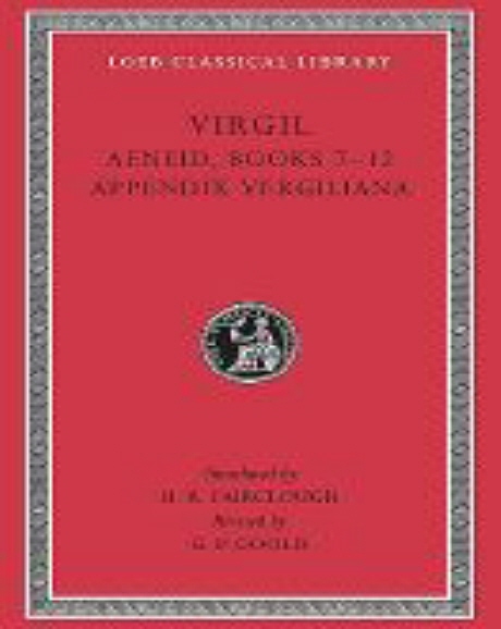 Virgil, Volume II : Aeneid Books 7-12, Appendix Vergiliana Paperback (Aeneid 7-12 Appendix Vergiliana #2)