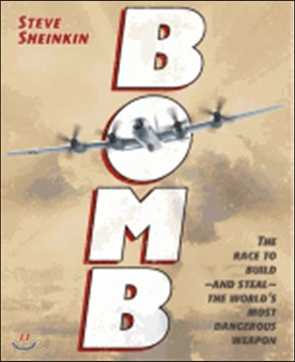 Bomb (The Race to Build--and Steal--the World’s Most Dangerous Weapon)