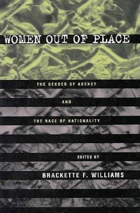 Women Out of Place Paperback (The Gender of Agency and the Race of Nationality)