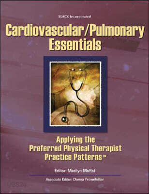 Cardiovascular/pulmonary essentials : applying the preferred physical therapist practice patterns
