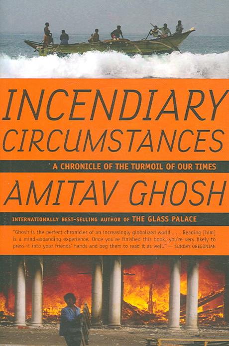 Incendiary Circumstances : A Chronicle of the Turmoil of Our Times 없음 (A Chronicle of the Turmoil of Our Times)