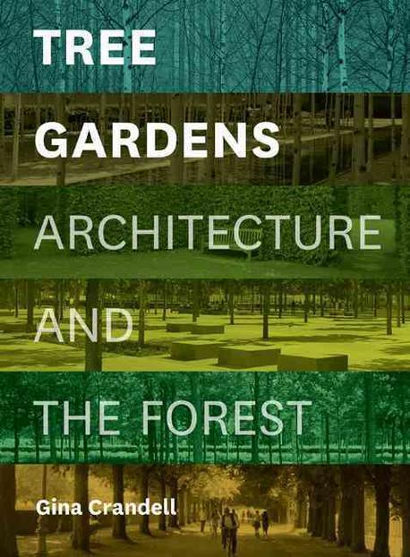 Tree gardens : Architecture and the forest