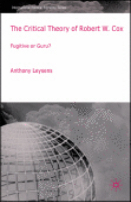 Critical Theory of Robert W. Cox : Fugitive or Guru? Paperback (Fugitive or Guru?)
