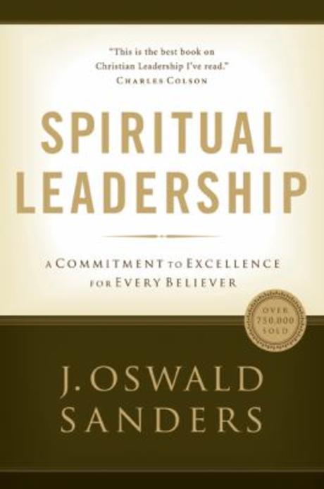 Spiritual leadership : principles of excellence for every believer