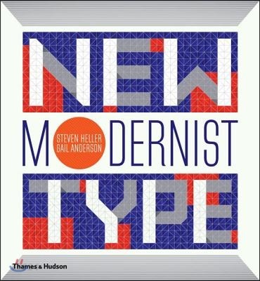 New Modernist Type / by Steven Heller ; Gail Anderson