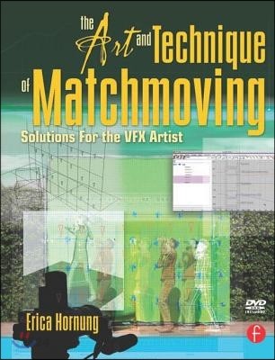 The art and technique of matchmoving  : solutions for the VFX artist