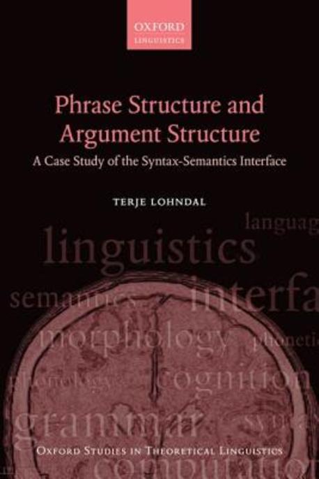 Phrase Structure and Argument Structure (A Case Study of the Syntax-Semantics Interface)