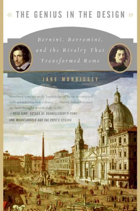 Genius in the Design : Bernini, Borromini, and the Rivalry That Transformed Rome(336) Paperback (Bernini, Borromini, And the Rivalry That Transformed Rome)
