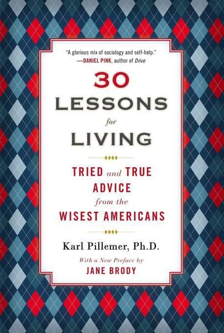 30 Lessons for Living (Rough-Cut Edition) (Tried and True Advice from the Wisest Americans)
