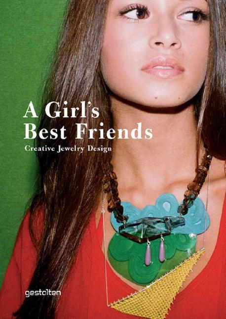 Girls Best Friends 양장본 Hardcover (Creative Jewelry Design)