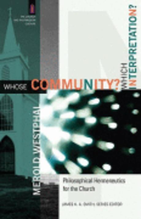 Whose community? which interpretation? : philosophical hermeneutics for the church