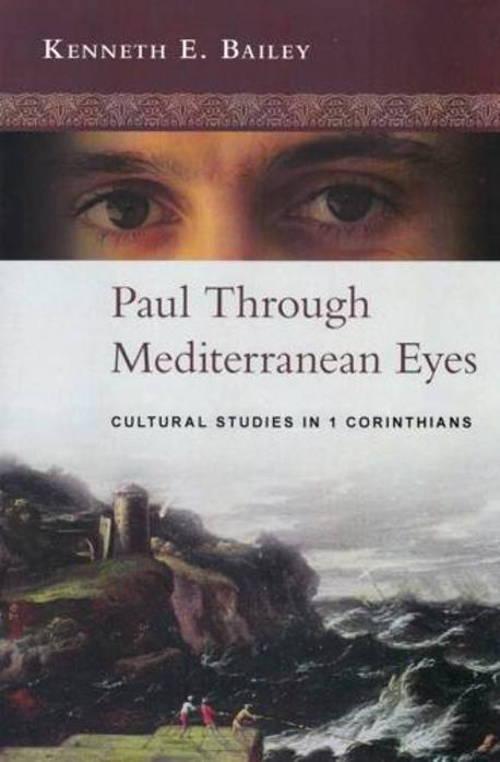 Paul through Mediterranean eyes : cultural studies in 1 Corinthians