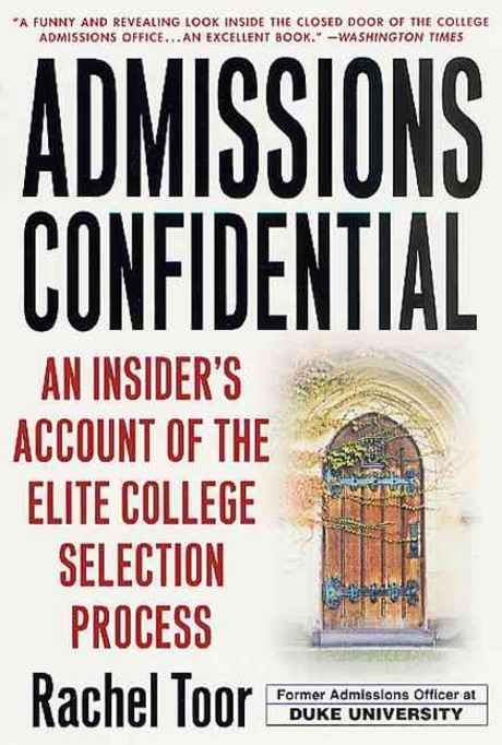 Admissions Confidential : An Insider’s Account of the Elite College Selection Process Paperback (An Insider’s Account of the Elite College Selection Process)