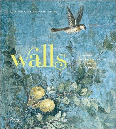 Walls  : mural, wood panel, stencil, wallpaper