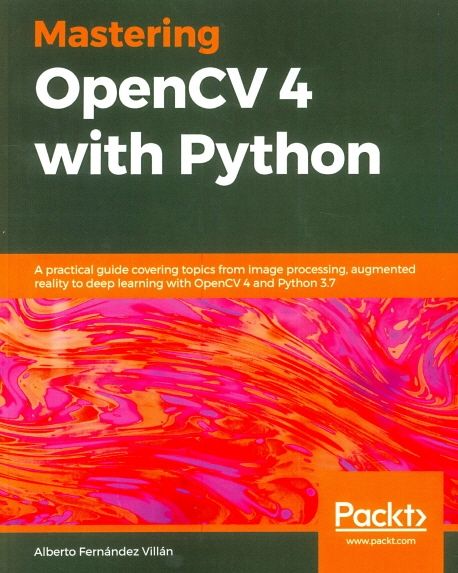 Mastering OpenCV 4 with Python