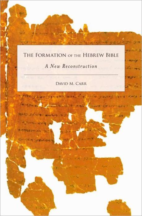 The formation of the Hebrew Bible : a new reconstruction