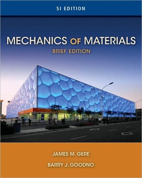 Mechanics of materials  : James M. Gere ; Barry J. Goodno