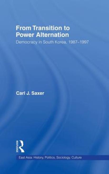 From Transition to Power Alternation 양장본 Hardcover (Democracy in South Korea, 1987-1997)