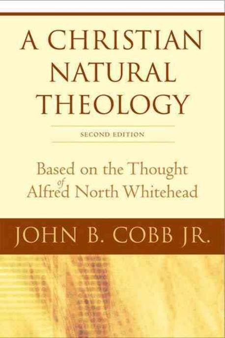 A Christian natural theologys. 2nd ed. : based on the thought of Alfred North Whitehead