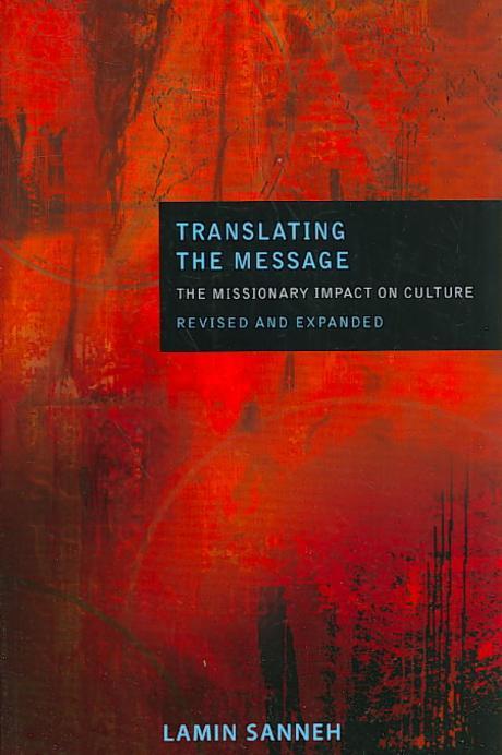 Translating the message  : the missionary impact on culture