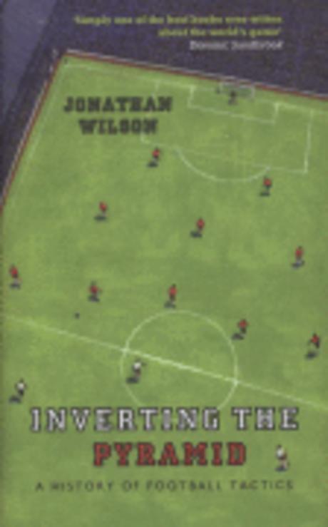 Inverting the Pyramid : The History of Football Tactics Paperback