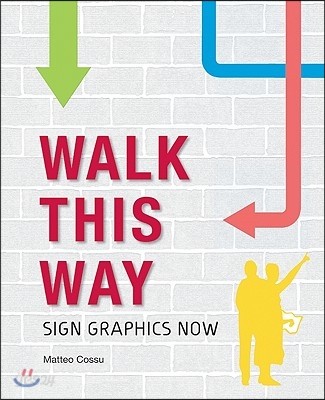 Walk this way  : sign graphics now
