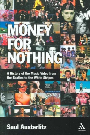 Money for Nothing : A History of the Music Video from the Beatles to the White Stripes Paperback