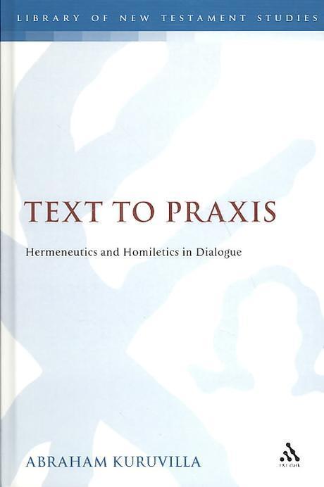 Text to Praxis : Hermeneutics and Homiletics in Dialogue