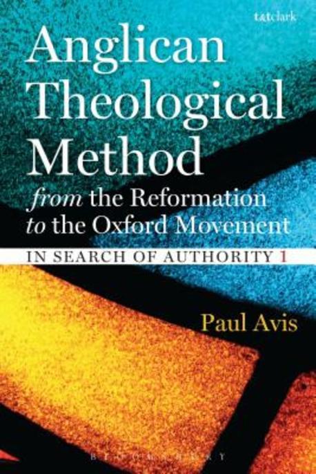 In search of authority : Anglican theological method from the Reformation to the Enlightenment