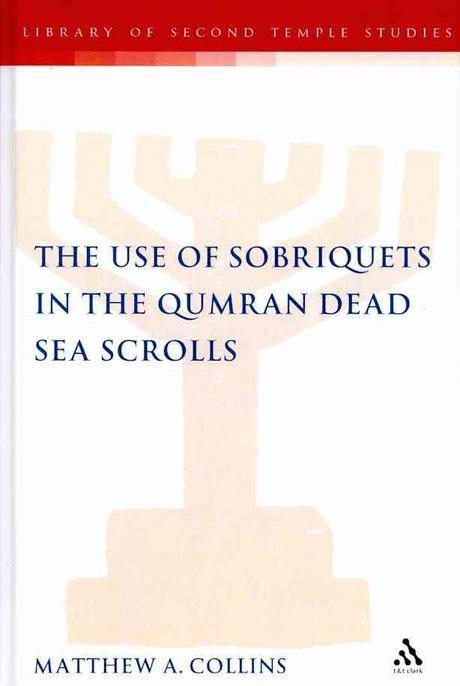 The use of sobriquets in the Qumran Dead Sea Scrolls Matthew A. Collins