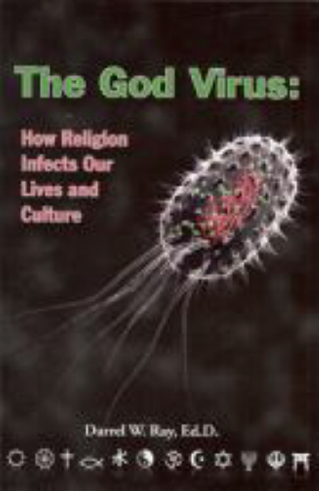 The God Virus: How Religion Infects Our Lives and Culture (How Religion Infects Our Lives and Culture)