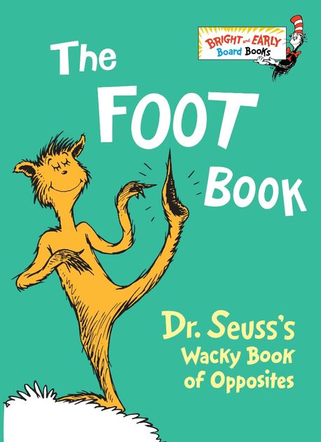 Foot Book : Dr. Seuss’s Wacky Book of Opposites (Dr. Seuss’s Wacky Book of Opposites)
