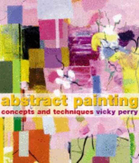 Abstract Painting: Concepts and Techniques Paperback