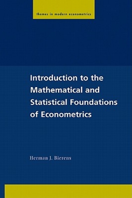 Introduction to the Mathematical and Statistical Foundations of Econometrics Paperback