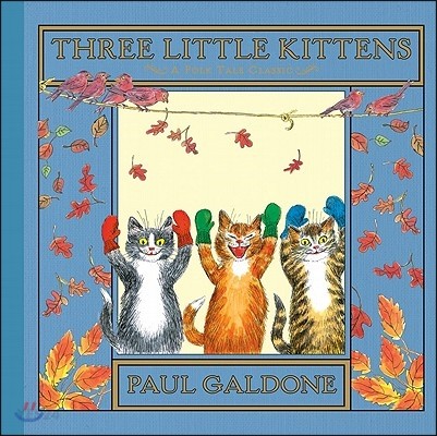 Three Little Kittens : (A)Folk Tale Classic