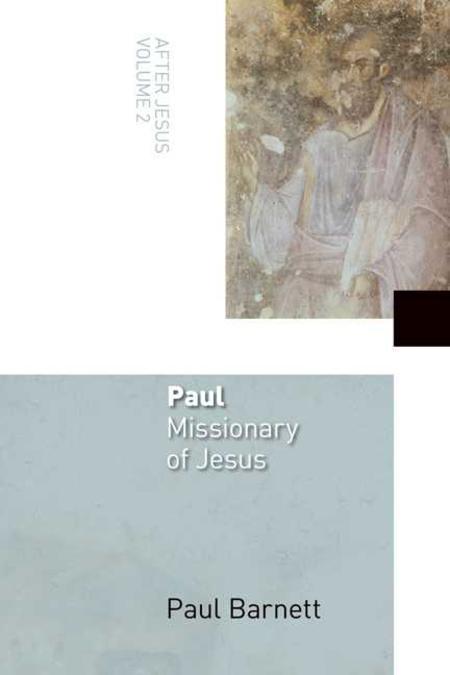 Paul : missionary of Jesus / edited by Paul Barnett