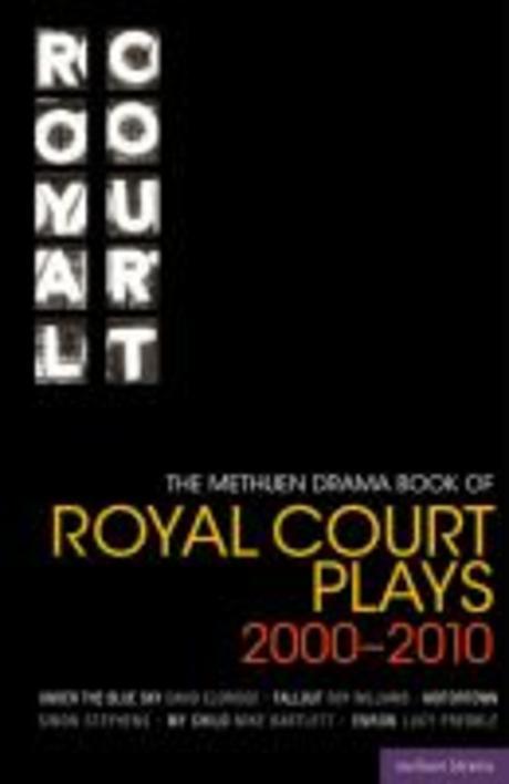 The Methuen Drama Book of Royal Court Plays 2000-2010: Under the Blue Sky; Fallout; Motortown; My Child; Enron (Under the Blue Sky; Fallout; Motortown; My Child; Enron)