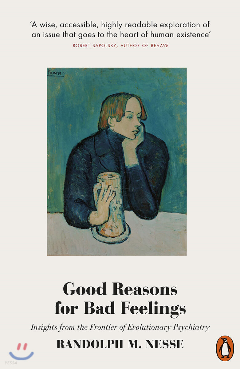 Good Reasons for Bad Feelings (Insights from the Frontier of Evolutionary Psychiatry)