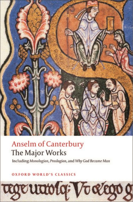 The major works Anselm of Canterbury ; edited with an introduction by Brian Davies and G.R...