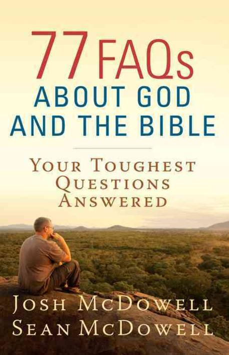 77 FAQs about God and the Bible / by Josh McDowell, Sean McDowell