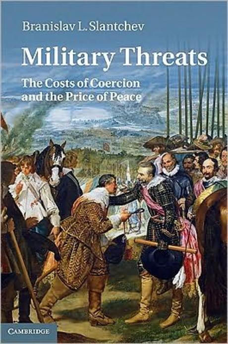Military Threats : The Costs of Coercion and the Price of Peace (The Costs of Coercion and the Price of Peace)