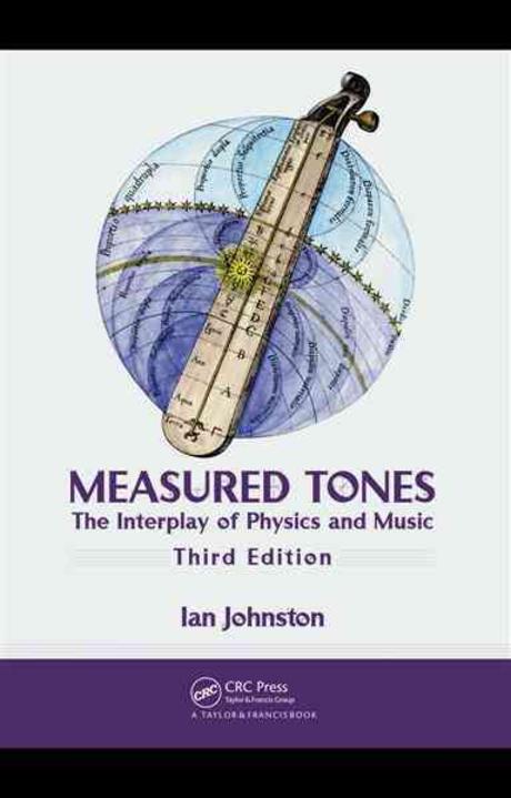 Measured tones : the interplay of physics and music