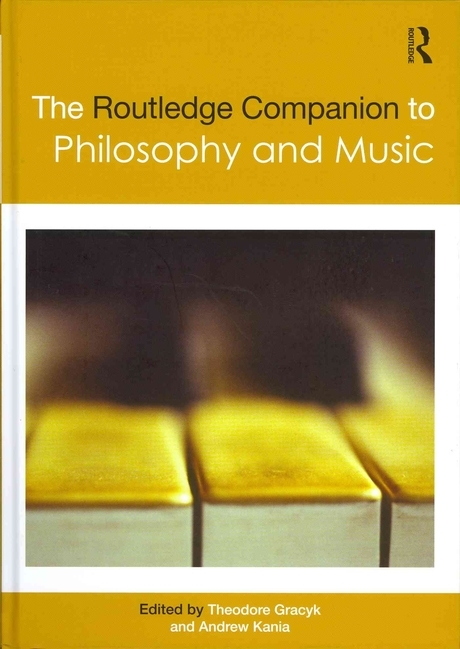 The Routledge companion to philosophy and music- [electronic resource]