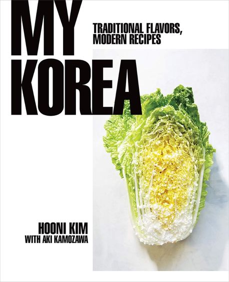 My Korea: Traditional Flavors, Modern Recipes (Traditional Flavors, Modern Recipes)